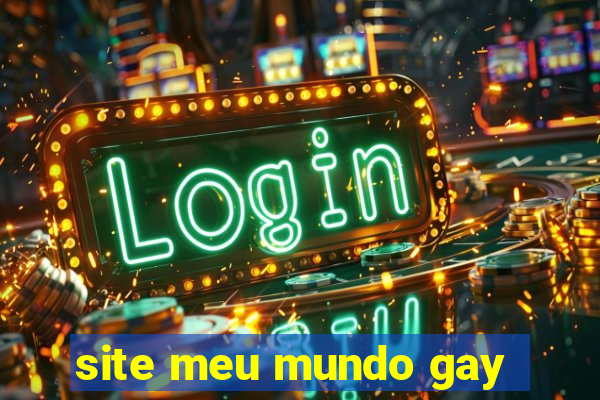 site meu mundo gay