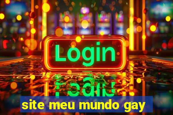 site meu mundo gay