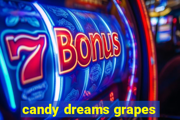 candy dreams grapes