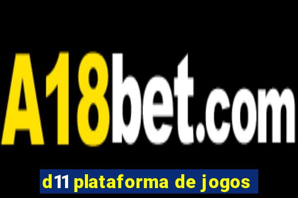 d11 plataforma de jogos