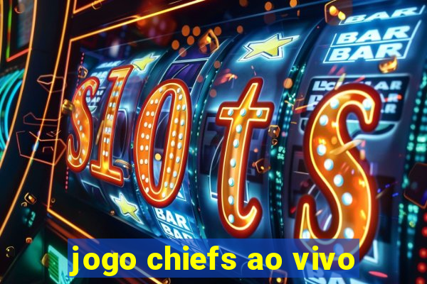 jogo chiefs ao vivo