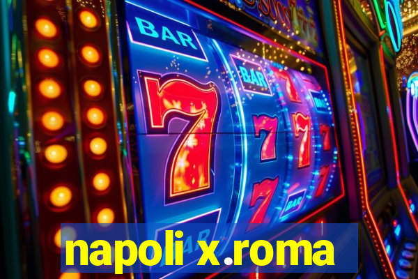 napoli x.roma