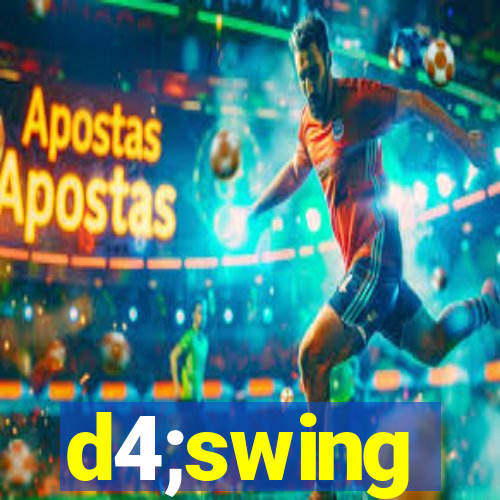 d4;swing