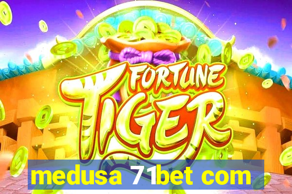 medusa 71bet com