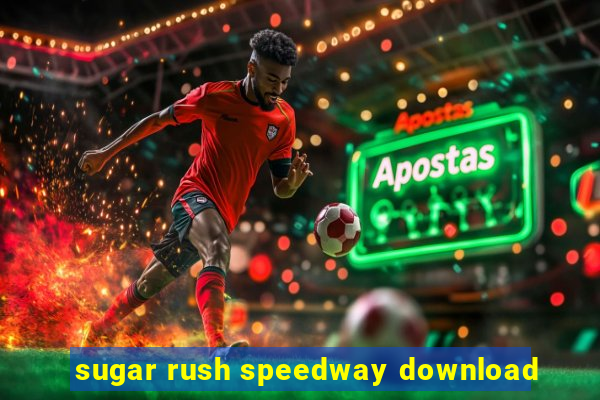 sugar rush speedway download