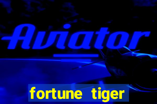 fortune tiger aposta de 1 real