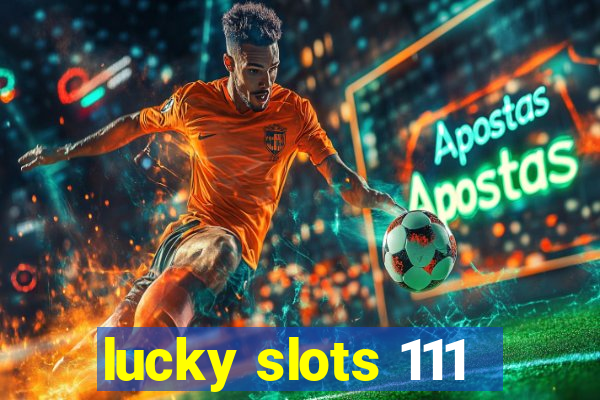 lucky slots 111