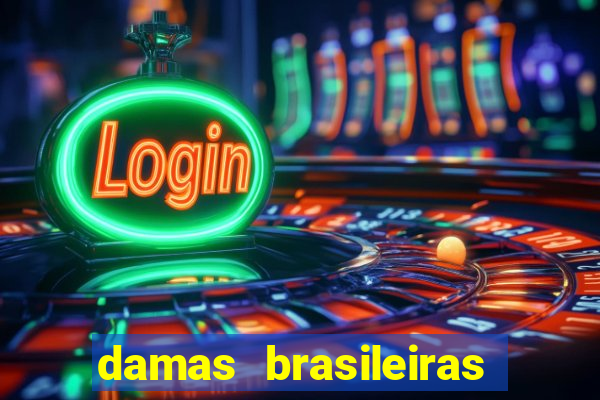 damas brasileiras jogar online