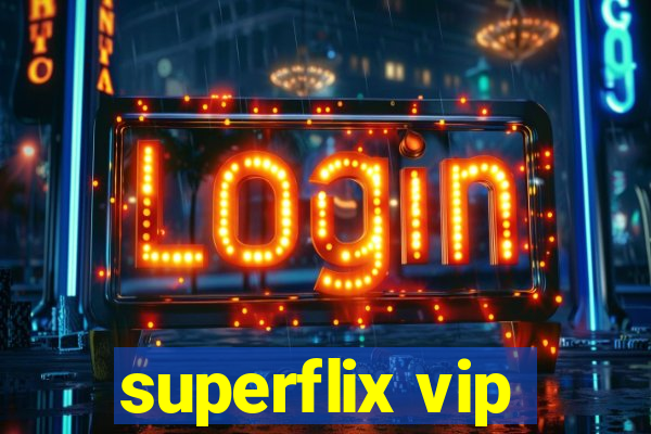 superflix vip