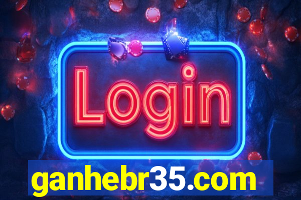 ganhebr35.com