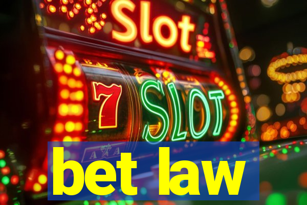 bet law