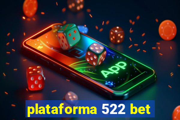 plataforma 522 bet