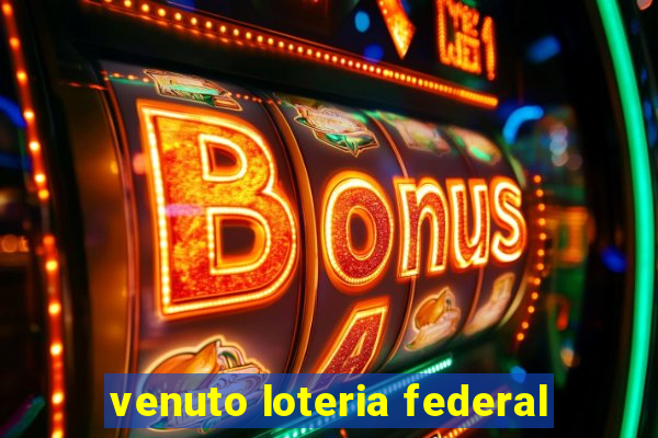 venuto loteria federal