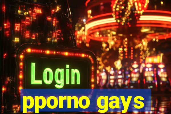 pporno gays