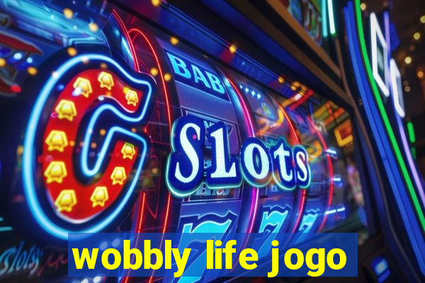 wobbly life jogo