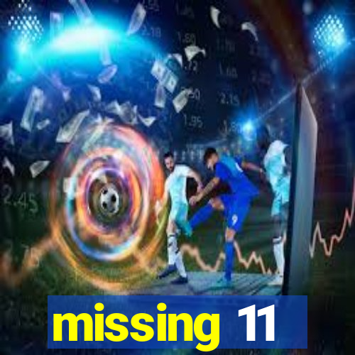 missing 11