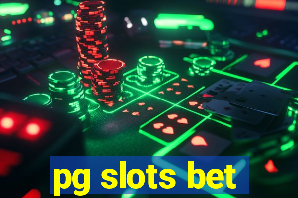 pg slots bet