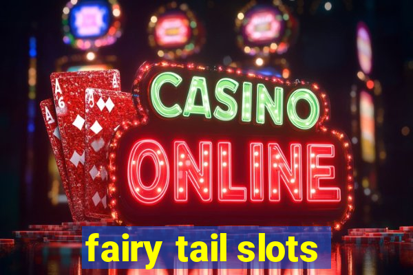 fairy tail slots