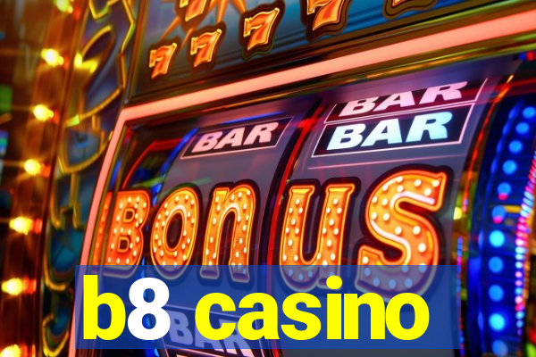 b8 casino