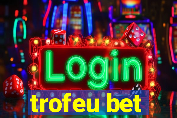 trofeu bet