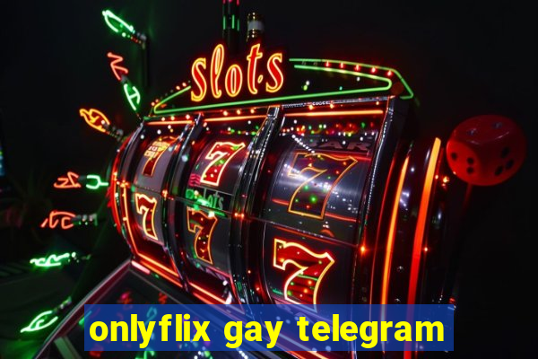 onlyflix gay telegram