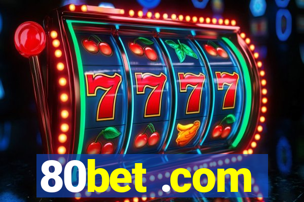 80bet .com