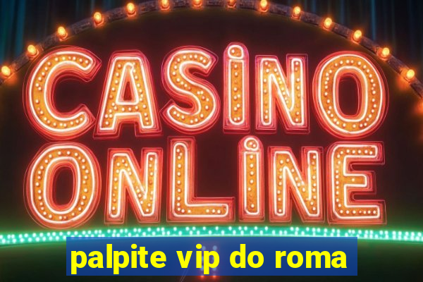 palpite vip do roma