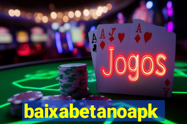 baixabetanoapk