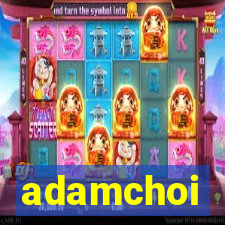 adamchoi