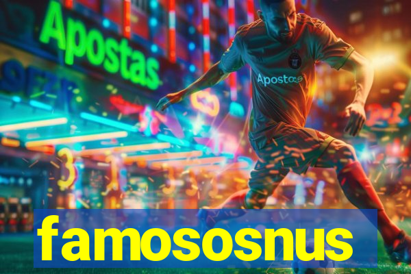 famososnus