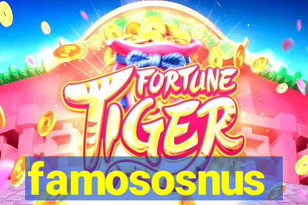 famososnus