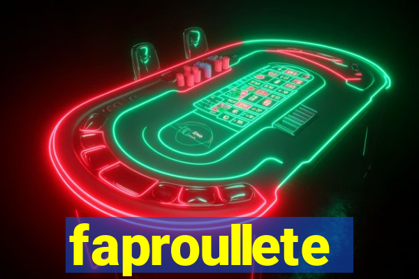 faproullete