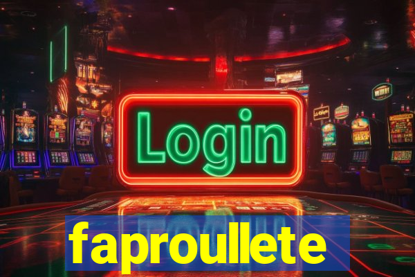 faproullete