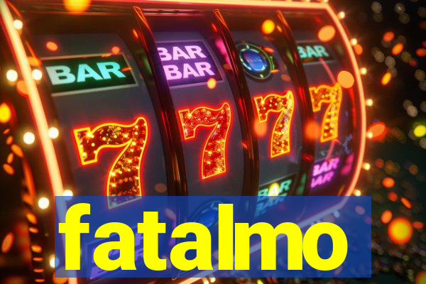 fatalmo