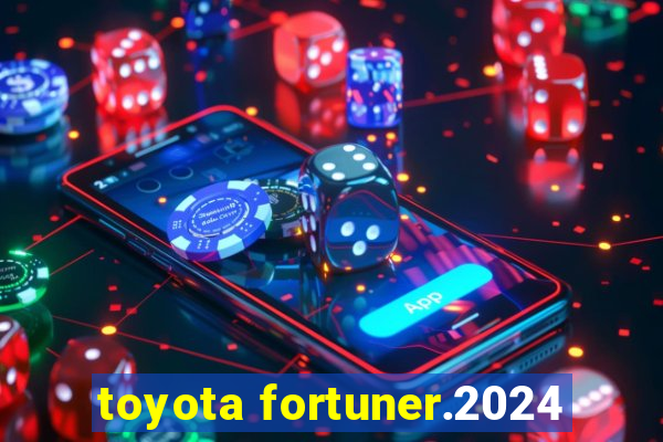 toyota fortuner.2024