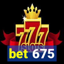 bet 675