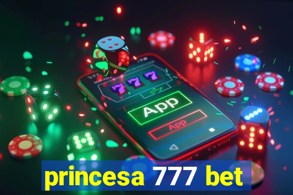 princesa 777 bet