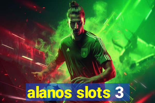 alanos slots 3