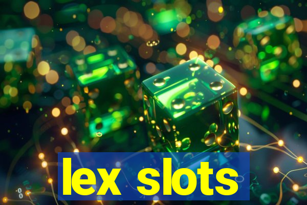 lex slots