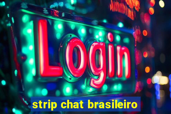 strip chat brasileiro