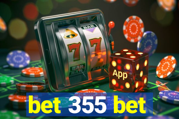 bet 355 bet