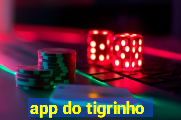 app do tigrinho