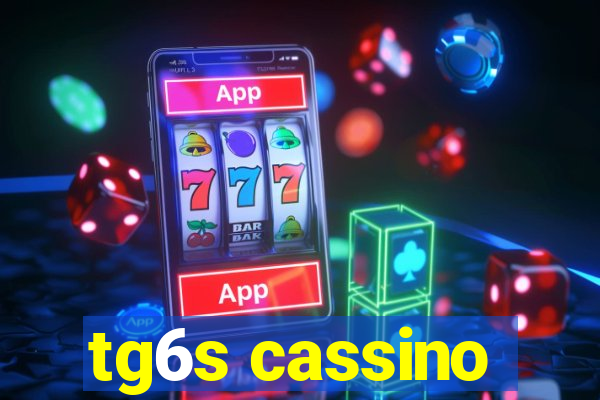 tg6s cassino