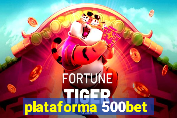 plataforma 500bet