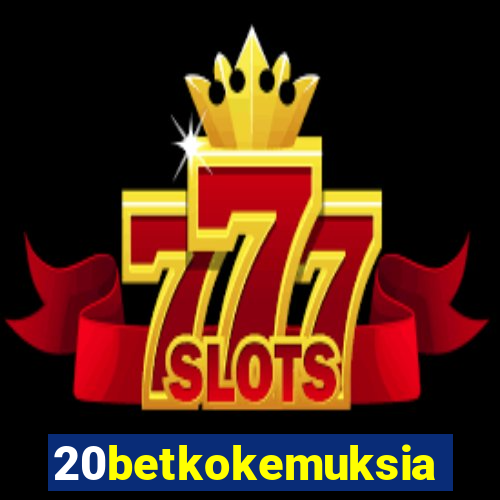 20betkokemuksia