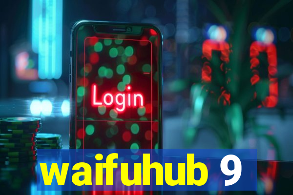 waifuhub 9