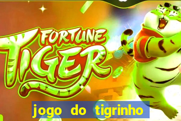 jogo do tigrinho ganha dinheiro mesmo