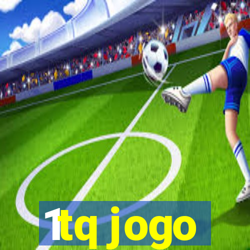 1tq jogo