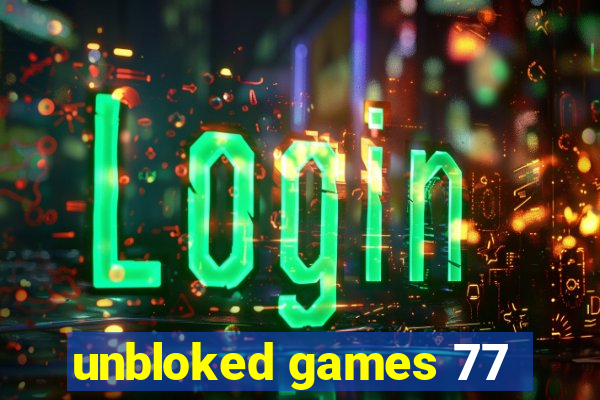 unbloked games 77