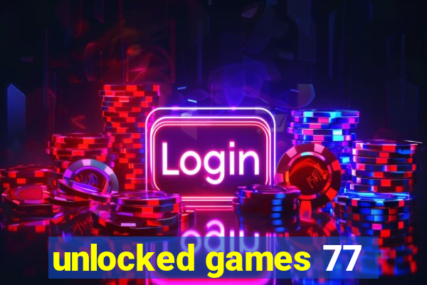 unlocked games 77